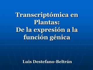 Transcriptómica en Plantas: De la expresión a la función génica