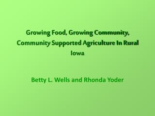 Growing Food, Growing Community, Community Supported Agriculture In Rural Iowa