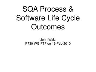 SQA Process &amp; Software Life Cycle Outcomes