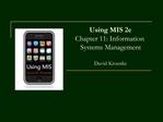 Using MIS 2e Chapter 11: Information Systems Management David Kroenke