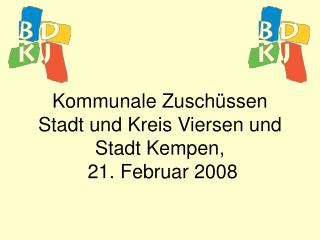 Kommunale Zuschüssen Stadt und Kreis Viersen und Stadt Kempen, 21. Februar 2008