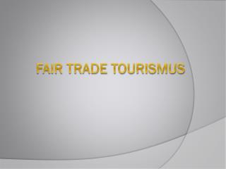 Fair Trade Tourismus