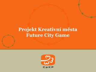 Projekt Kreativní města Future City Game