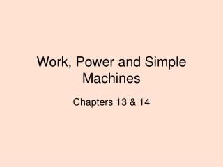 Work, Power and Simple Machines