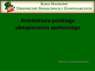 Architektura polskiego ubezpieczenia społecznego