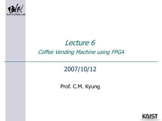 Lecture 6 Coffee Vending Machine using FPGA