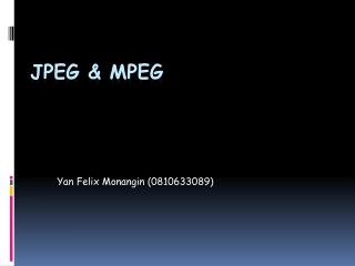 JPEG & MPEG