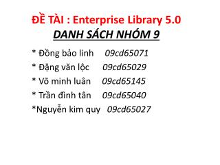 ĐỀ TÀI : Enterprise Library 5.0 DANH SÁCH NHÓM 9