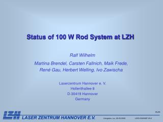 Status of 100 W Rod System at LZH