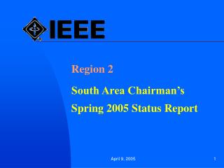 Region 2 South Area Chairman’s Spring 2005 Status Report