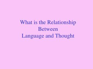 What is the Relationship Between Language and Thought