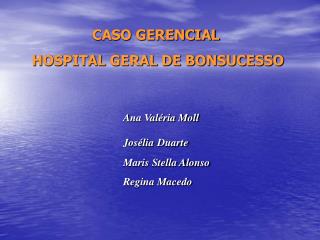 CASO GERENCIAL HOSPITAL GERAL DE BONSUCESSO