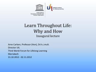 Learn Throughout Life: Why and How Inaugural lecture