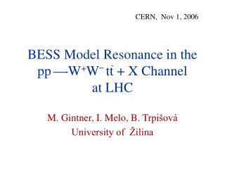 BESS Model Resonance in the pp W + W tt + X Channel at LHC