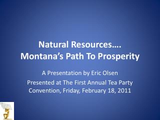 Natural Resources…. Montana’s Path To Prosperity