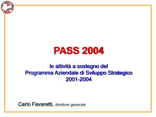 PASS 2004 le attività a sostegno del Programma Aziendale di Sviluppo Strategico 2001-2004