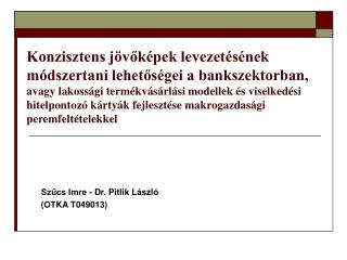 Szűcs Imre - Dr. Pitlik László (OTKA T049013)