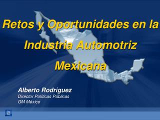 Retos y Oportunidades en la Industria Automotriz Mexicana