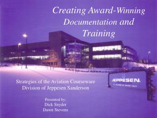 Creating Award- Winning Documentation and Training