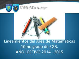 Lineamientos del Área de Matemáticas 10mo grado de EGB. AÑO LECTIVO 2014 - 2015