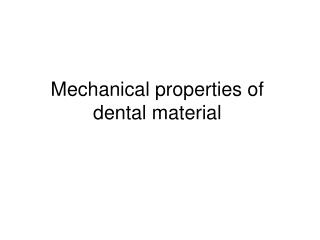 Mechanical properties of dental material