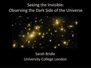 Seeing the Invisible: Observing the Dark Side of the Universe