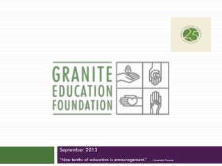 September 2013 “Nine tenths of education is encouragement.” - Anatole France