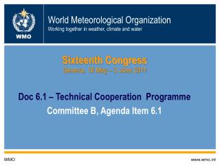 World Meteorological Organization Working together in weather, climate and water