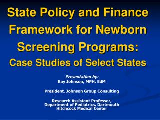 State Policy and Finance Framework for Newborn Screening Programs: Case Studies of Select States