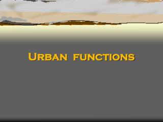 Urban functions