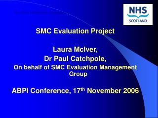 SMC Evaluation Project Laura McIver, Dr Paul Catchpole,