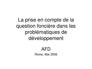 La prise en compte de la question foncière dans les problématiques de développement