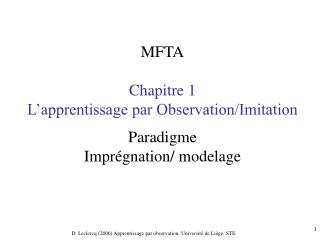 MFTA Chapitre 1 L’apprentissage par Observation/Imitation Paradigme Imprégnation/ modelage