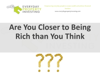 Are you closer to being rich than you think