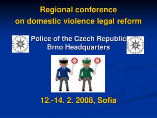 Regional conference on domestic violence legal reform 12.-14. 2. 2008, Sofia