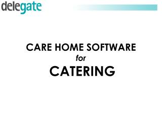 CARE HOME SOFTWARE for CATERING