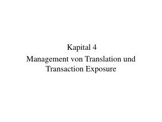 Kapital 4 Management von Translation und Transaction Exposure
