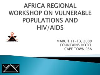 AFRICA REGIONAL WORKSHOP ON VULNERABLE POPULATIONS AND HIV/AIDS