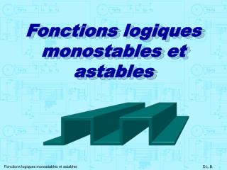 Fonctions logiques monostables et astables