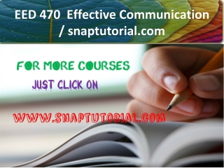 EED 470 Effective Communication / snaptutorial