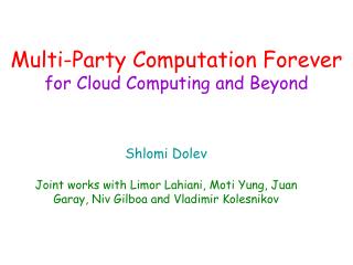 Multi-Party Computation Forever for Cloud Computing and Beyond