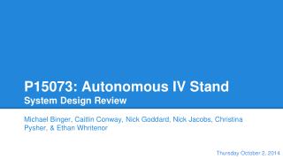 P15073: Autonomous IV Stand System Design Review