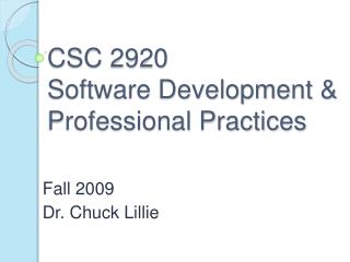 CSC 2920 Software Development &amp; Professional Practices