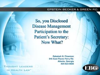 So, you Disclosed Disease Management Participation to the Patient’s Secretary: Now What?