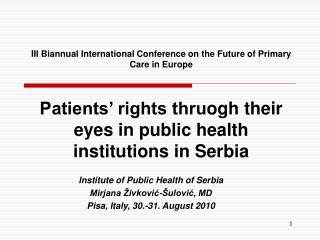 Institute of Public Health of Serbia Mirjana Živković-Šulović, MD Pisa, Italy, 30.-31. August 2010