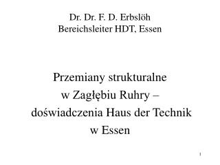 Dr. Dr. F. D. Erbslöh Bereichsleiter HDT, Essen