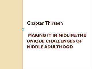 Making It in Midlife: The Unique Challenges of Middle Adulthood