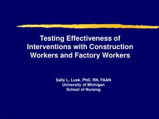 Testing Effectiveness of Interventions with Construction Workers and Factory Workers