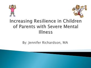 Increasing Resilience in Children of Parents with Severe Mental Illness