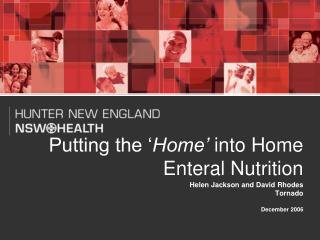 Putting the ‘ Home’ into Home Enteral Nutrition